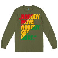 Army Green nobody move nobody get hurt Long Sleeve Tee - artisFamous