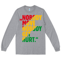Heather Grey nobody move nobody get hurt Long Sleeve Tee - artisFamous