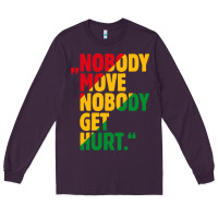 Plum nobody move nobody get hurt Long Sleeve Tee - artisFamous