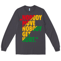 Smoke nobody move nobody get hurt Long Sleeve Tee - artisFamous