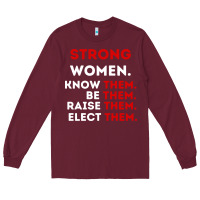 Burgundy strong women know them be them Long Sleeve Tee - artisFamous