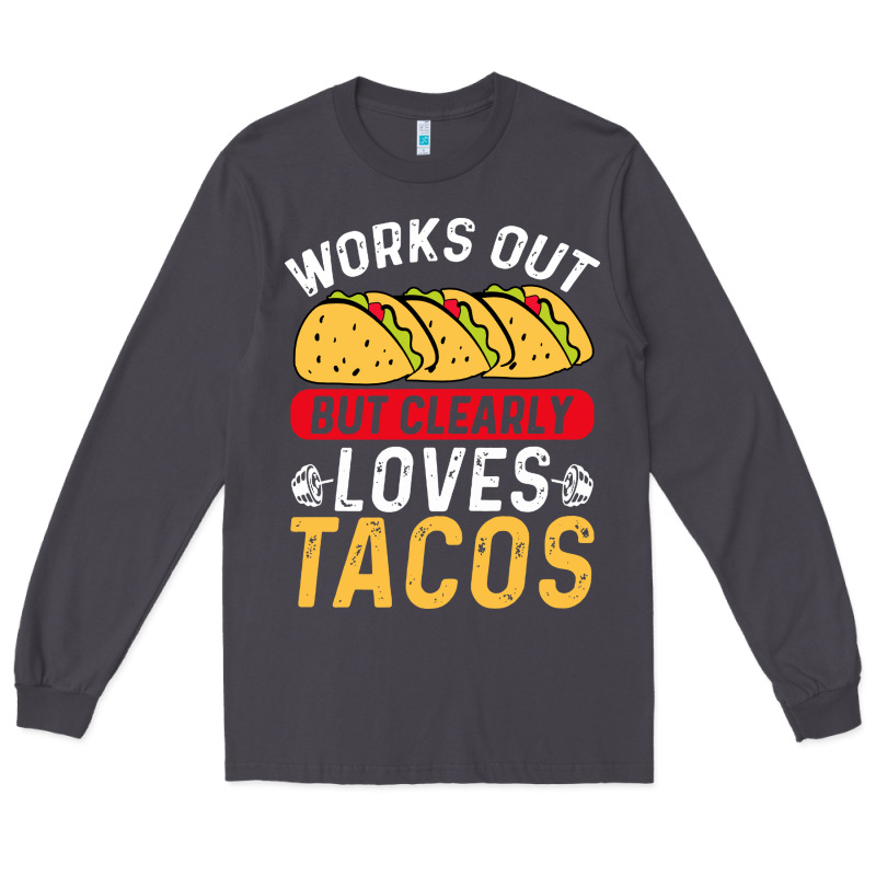 Tacos Work Out Gym Gift Classic Long Sleeve Tee by artisFamous | Teevron