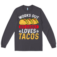 Smoke tacos work out gym gift classic Long Sleeve Tee - artisFamous