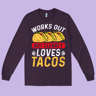 Tacos Work Out Gym Gift Classic Long Sleeve Tee Designed By Artisfamous
