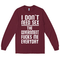 Burgundy the government fucks me everyday Long Sleeve Tee - artisFamous