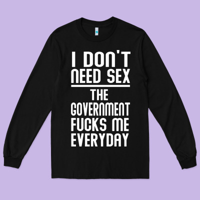 The Government Fucks Me Everyday Long Sleeve Tee Designed By Artisfamous