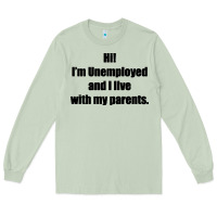 Matcha i'm unemployed and i live with my parents Long Sleeve Tee - artisFamous