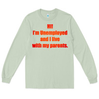 Matcha i'm unemployed and i live with my parents Long Sleeve Tee - artisFamous