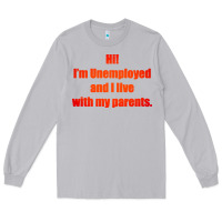 Moon Dust i'm unemployed and i live with my parents Long Sleeve Tee - artisFamous