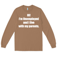 Toasted Coconut i'm unemployed and i live with my parents Long Sleeve Tee - artisFamous