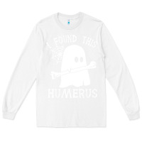 White halloween i found this skeleton Long Sleeve Tee - artisFamous