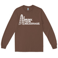 Chestnut i drink your milkshake Long Sleeve Tee - artisFamous