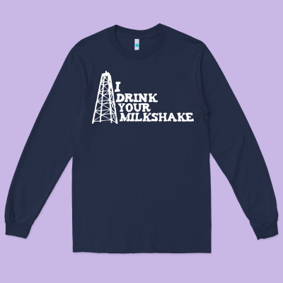I Drink Your Milkshake Long Sleeve Tee Designed By Artisfamous