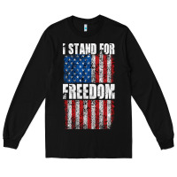 Black I STAND FOR FREEDOM WITH A DISTRESSED AMERICAN FLAG Long Sleeve Tee - artisFamous