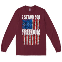 Burgundy I STAND FOR FREEDOM WITH A DISTRESSED AMERICAN FLAG Long Sleeve Tee - artisFamous