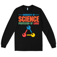 Black UNIVERSITY OF SCIENCE PROFESSOR OF LOGIC Long Sleeve Tee - artisFamous