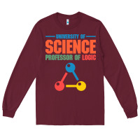Burgundy UNIVERSITY OF SCIENCE PROFESSOR OF LOGIC Long Sleeve Tee - artisFamous