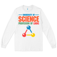 White UNIVERSITY OF SCIENCE PROFESSOR OF LOGIC Long Sleeve Tee - artisFamous