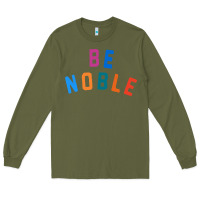 Army Green be noble tee Long Sleeve Tee - artisFamous