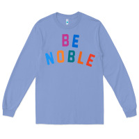 Colony Blue be noble tee Long Sleeve Tee - artisFamous