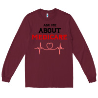 Burgundy ask me about medicare Long Sleeve Tee - artisFamous