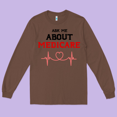 Ask Me About Medicare Long Sleeve Tee Designed By Artisfamous