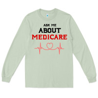 Matcha ask me about medicare Long Sleeve Tee - artisFamous