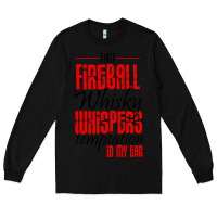 Black fireball whisky whispers Long Sleeve Tee - artisFamous