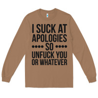 Toasted Coconut i suck at apologies so unfuck you or whatever swearing black Long Sleeve Tee - artisFamous