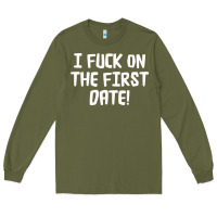 Army Green i f'ck on the first date Long Sleeve Tee - artisFamous