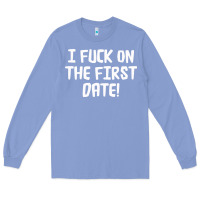 Colony Blue i f'ck on the first date Long Sleeve Tee - artisFamous