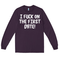 Plum i f'ck on the first date Long Sleeve Tee - artisFamous