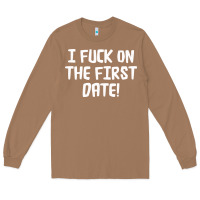 Toasted Coconut i f'ck on the first date Long Sleeve Tee - artisFamous
