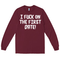 Burgundy i f'ck on the first date Long Sleeve Tee - artisFamous