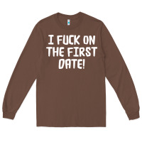 Chestnut i f'ck on the first date Long Sleeve Tee - artisFamous