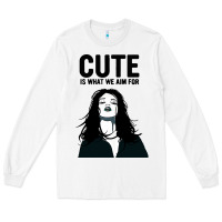 White cute is what we aim for Long Sleeve Tee - artisFamous