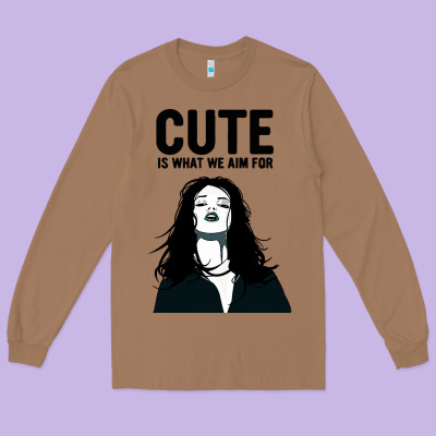 Cute Is What We Aim For Long Sleeve Tee Designed By Artisfamous