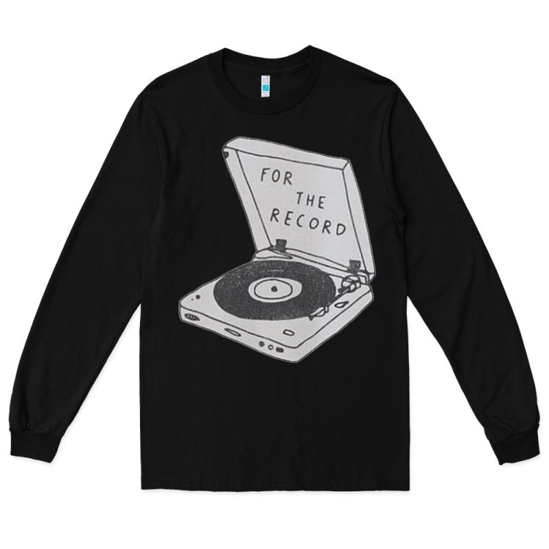For The Record Long Sleeve Tee by artisFamous | Teevron