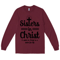 Burgundy sister in christ Long Sleeve Tee - artisFamous