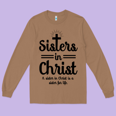 Sister In Christ Long Sleeve Tee Designed By Artisfamous