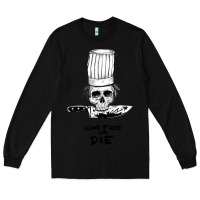 Black bourdain cook free or die Long Sleeve Tee - artisFamous