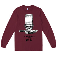 Burgundy bourdain cook free or die Long Sleeve Tee - artisFamous