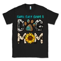 Black kinda busy being a dog mom Classic Tee - OliviaCreatesArt
