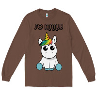 Chestnut so manly funny unicorn Long Sleeve Tee - artisFamous