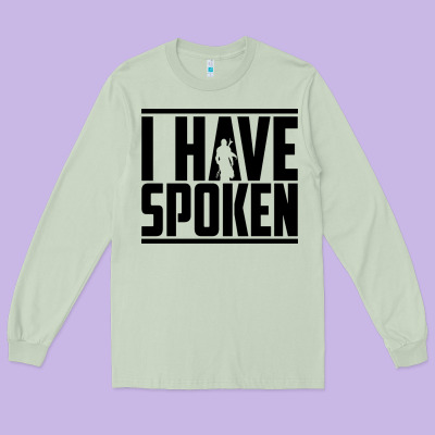 This Is The Way Spoken Long Sleeve Tee Designed By Artisfamous