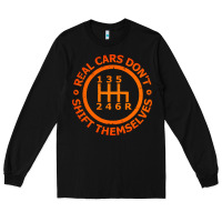 Black real cars dont shift themselves Long Sleeve Tee - artisFamous