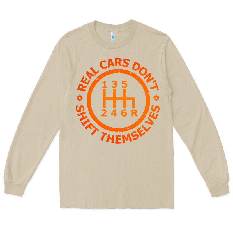 Real Cars Dont Shift Themselves Long Sleeve Tee by artisFamous | Teevron