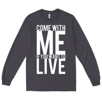 Smoke come with me if you want to live Long Sleeve Tee - artisFamous