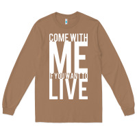 Toasted Coconut come with me if you want to live Long Sleeve Tee - artisFamous