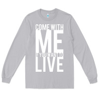 Moon Dust come with me if you want to live Long Sleeve Tee - artisFamous